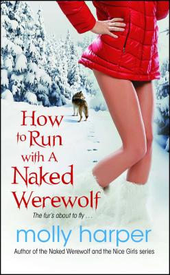 How to Run with a Naked Werewolf - Molly Harper