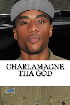 Charlamagne tha God: A Biography - Nick Walker