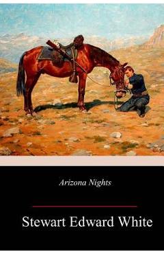 Poza produsului Arizona Nights - Stewart Edward White