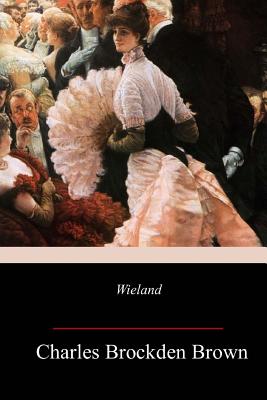 Wieland - Charles Brockden Brown