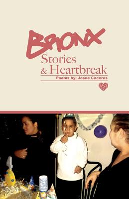 Bronx Stories & Heartbreak - Josue Caceres