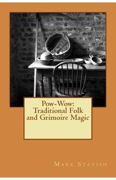 Poza produsului Pow-Wow: Traditional Folk & Grimoire Magic: Institute for Hermetic Studies Study Guide - Alfred Destefano Iii