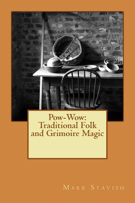 Pow-Wow: Traditional Folk & Grimoire Magic: Institute for Hermetic Studies Study Guide - Alfred Destefano Iii