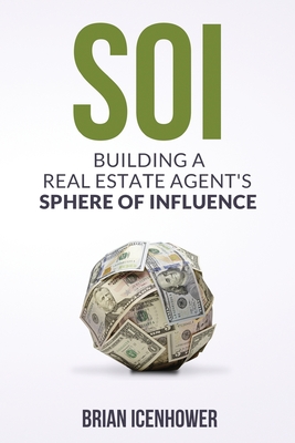 Soi: Building A Real Estate Agent's Sphere of Influence - Brian Icenhower