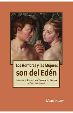 Coperta cărții 'Los Hombres y las Mujeres Son del Edén: Una guía de Estudio a la Teología del Cuerpo de San Juan Pablo II - Margarita'