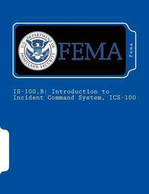 Coperta cărții 'Is-100.B: Introduction to Incident Command System, ICS-100 - Fema'