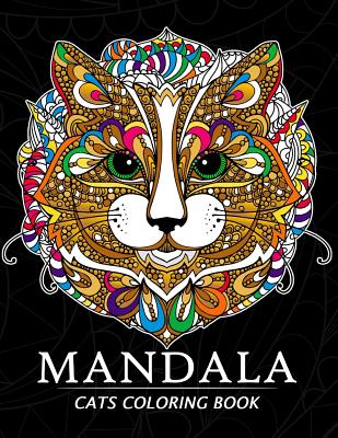 Mandala Cats Coloring Books: Stress-relief Coloring Book For Grown-ups, Men, Women - Balloon Publishing
