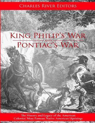 King Philip's War: The History and Legacy of the 17th Century Conflict Between Puritan New England and the Native Americans - Charles River Editors