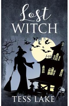 Coperta cărții 'Lost Witch (Torrent Witches Cozy Mysteries #9) - Tess Lake'