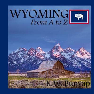 Wyoming from A to Z - K. W. Bunyap