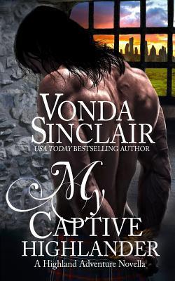My Captive Highlander - Vonda Sinclair