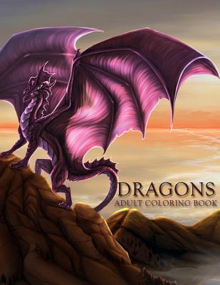 Dragons: Adult Coloring Book: Large, Stress Relieving, Relaxing Dragon Coloring Book for Adults, Grown Ups, Men & Women. 45 One - Coloring Books