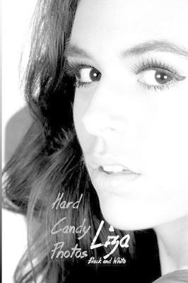 Coperta cărții 'Hard Candy Photos, Liza in Black & White - Bob Clarke'