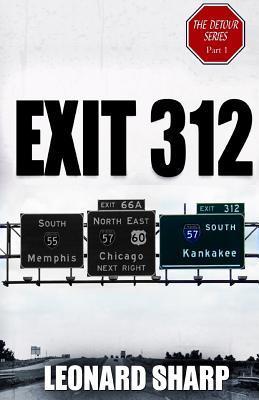 Exit 312: The Detour Series Part I - Leonard Sharp