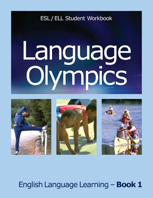 Coperta cărții 'Language Olympics ESL/ELL Student Workbook: English as Second Language / English Language Learning - Book One - Jan'