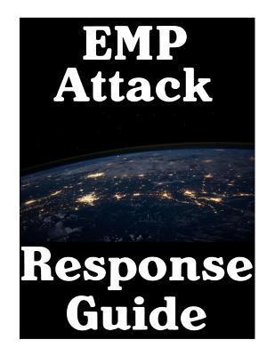 EMP Attack Response Plan: 17 Critical Lessons On How To Properly Respond To An EMP Attack The Moment It Strikes - Survival Nick