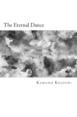 The Eternal Dance: Love Poetry and Prose - Kamand Kojouri