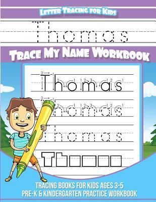 Thomas Letter Tracing for Kids Trace my Name Workbook: Tracing Books for Kids ages 3 - 5<br> Pre-K & Kindergarten Practice Workbook<br> - Thomas Books