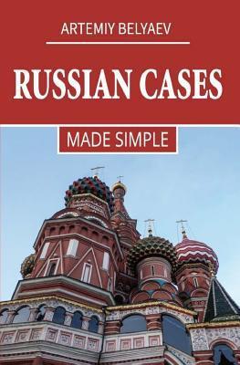 Russian Cases: Made simple - Artemiy Belyaev