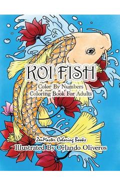 Coperta cărții 'Color By Numbers Adult Coloring Book of Koi Fish: An Adult Color By Numbers Japanese Koi Fish Carp Coloring Book -'