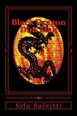 Black Dragon Dim Mak: Ancient to modern times - Tony Salvitti