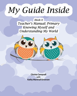 My Guide Inside (Book I) Teacher's Manual: Primary - Kathy Marshall Emerson