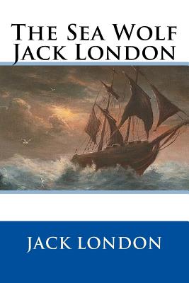 The Sea Wolf Jack London - Jack London