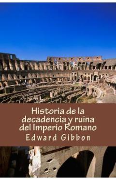 Coperta cărții 'Historia de la decadencia y ruina del Imperio Romano - Edward Gibbon'