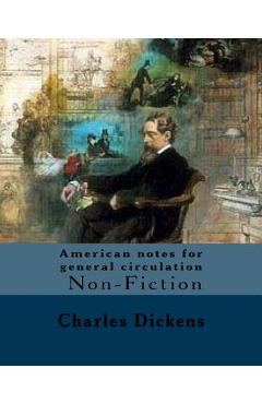 Coperta cărții 'American notes for general circulation. By: Charles Dickens, Illustrated By: C.(Clarkson Frederick) Stanfield (3'
