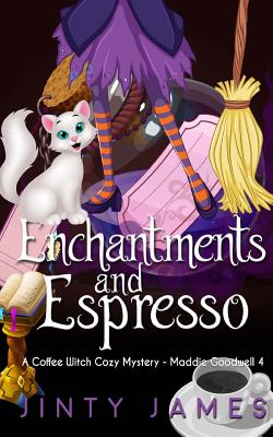 Enchantments and Espresso: A Coffee Witch Cozy Mystery - Jinty James