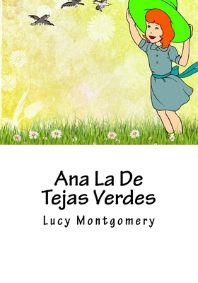 Ana La De Tejas Verdes - Lucy Maud Montgomery