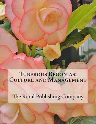 Tuberous Begonias: Culture and Management - Roger Chambers