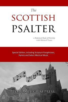 The Scottish Psalter: A Reformed Book of Worship with Metrical Tunes - Jon J. Cardwell