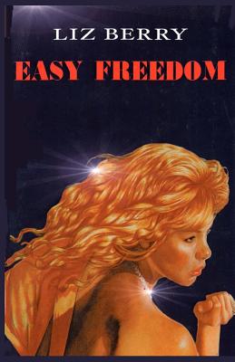 Easy Freedom - Liz Berry
