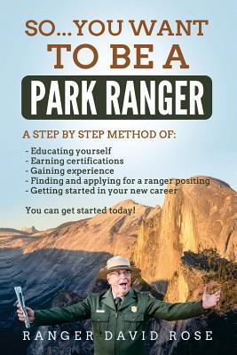 So...you want to be a Park Ranger! - David Rose