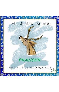 Poza produsului All Santa's Reindeer, Prancer - Joe Brackett