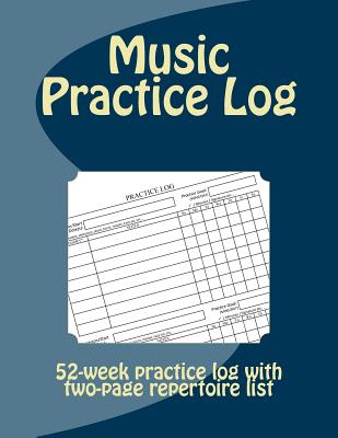 Music Practice Log: 52-week practice log with two-page repertoire list - John Chamley