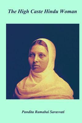 The High Caste Hindu Women - Pandita Ramabai Sarasvati