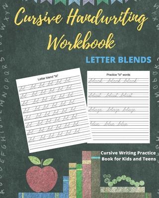 Cursive Handwriting Workbook Letter Blends: Cursive Writing Practice Book for Kids and Teens - Goldstar Workbooks