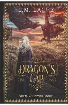 Poza produsului Dragon's Gap: Sharm and Edith's Story - L. M. Lacee