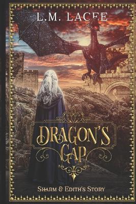 Dragon's Gap: Sharm and Edith's Story - L. M. Lacee