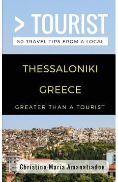 Coperta cărții 'Greater Than a Tourist- Thessaloniki Greece: 50 Travel Tips from a Local - Greater Than A. Tourist'
