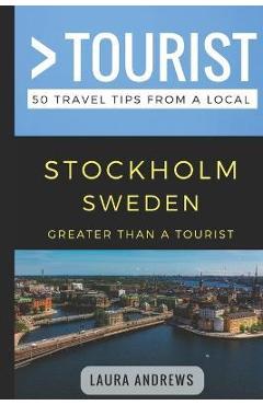 Poza produsului Greater Than a Tourist- Stockholm Sweden: 50 Travel Tips from a Local - Greater Than A. Tourist