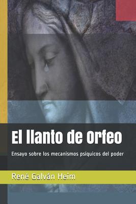 El Llanto de Orfeo: Ensayo Sobre Los Mecanismos PS - Galv