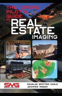 Coperta cărții 'The Drone Pilot's Guide to Real Estate Imaging: Using Drones for Real Estate Photography and Video - Jennifer Pidgen'