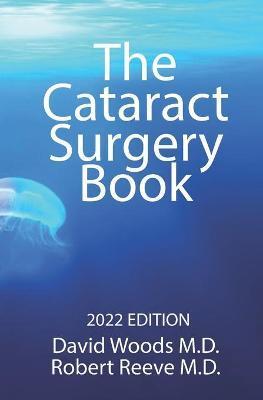 Coperta cărții 'The Cataract Surgery Book: Options & Explanations for Patients - Robert Reeve'