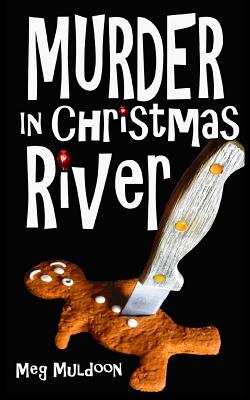 Murder in Christmas River: A Christmas Cozy Mystery - Meg Muldoon