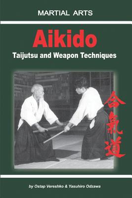 Aikido - Taijutsu and Weapon Techniques - Yasuhiro Odzawa