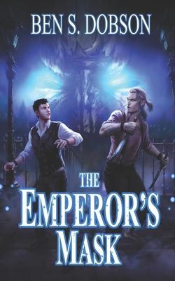 The Emperor's Mask - Ben S. Dobson