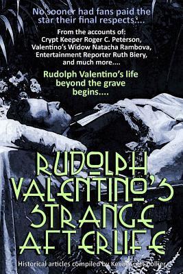 Rudolph Valentino's Strange Afterlife - Kevin Scott Collier